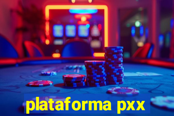 plataforma pxx